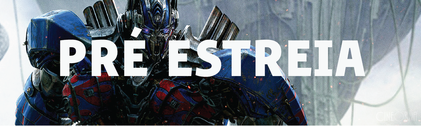 Você na pré estreia de “Transformers: O Último Cavaleiro”